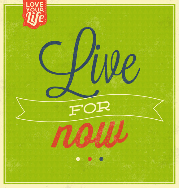 Live For Now - Quote Typographic Background Design - Vecteur, image