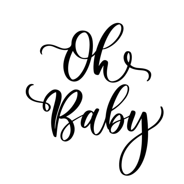 Oh Baby. Baby shower inscription for baby clothes and nursery decoration - Vektör, Görsel