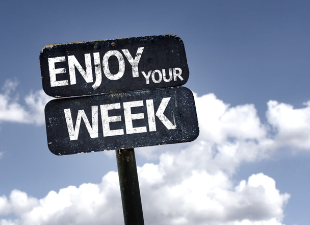 Enjoy Your Week sign - Photo, Image