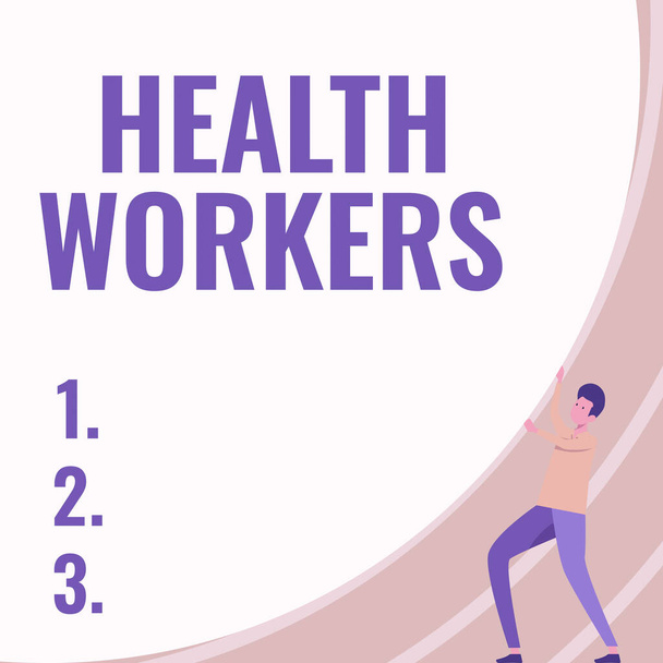 Text sign showing Health Workers. Business concept showing whose job to protect the health of their communities Gentleman Drawing Standing Pushing Big Circular Object. - Photo, Image