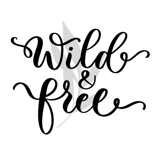 Wild and free lettering inscription. T shirt design print, logo, web banner, sticker - Vector, Imagen