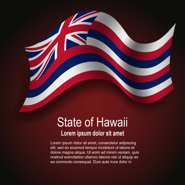 Флаг штата Гавайи (США) летит на темном фоне с текстом. Векторная иллюстрация - Вектор,изображение
