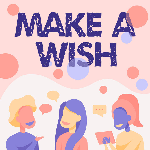 Cartel que muestra Make A Wish. Enfoque de negocios Tener sueños deseos sobre eventos futuros Ser amigos felices positivos Hablar entre sí Divertirse Conversación. - Foto, imagen