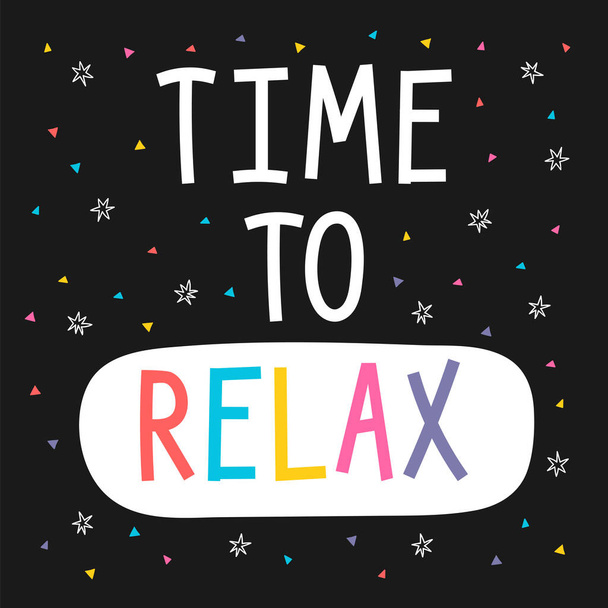 Time to relax. Inspirational quote. Lettering. Motivational poster. Phrase. Vector illustration - Вектор,изображение