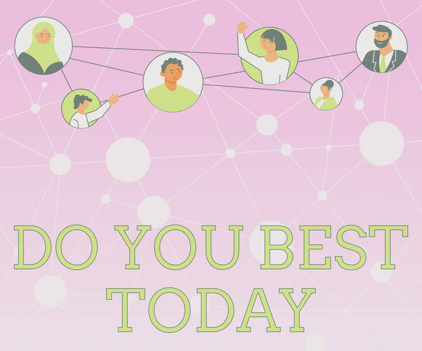 Bildunterschrift: Do You Best Today. Konzept bedeutet, jetzt Anstrengungen zu unternehmen, um sich selbst oder Ihr Unternehmen zu verbessern Verschiedene Menschen im Kreis chatten miteinander und vernetzen soziale Medien. - Foto, Bild