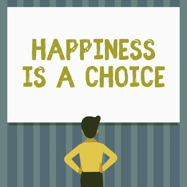Text sign showing Happiness Is A Choice. Business idea Stay happy no matter what Inspired Motivated Man Drawing Standing Hands N Hips Looking At An Empty Whiteboard. - Photo, Image