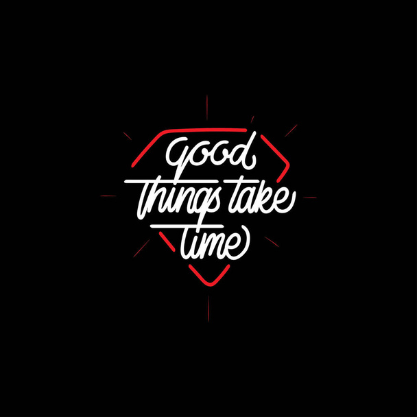 Good Things Take Time - Vector, Imagen
