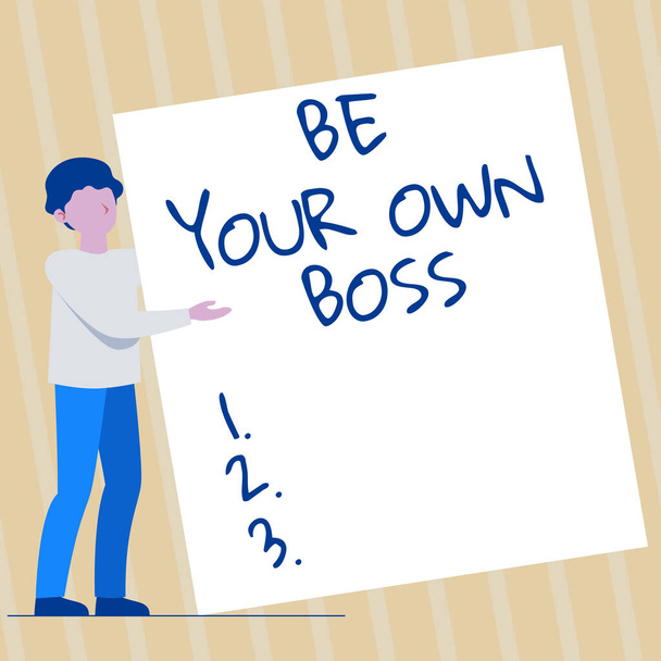Sign displaying Be Your Own Boss. Conceptual photo to work for yourself and not be employed by someone else Man Standing Drawing Holding Presenting Huge Blank Paper. - Photo, Image