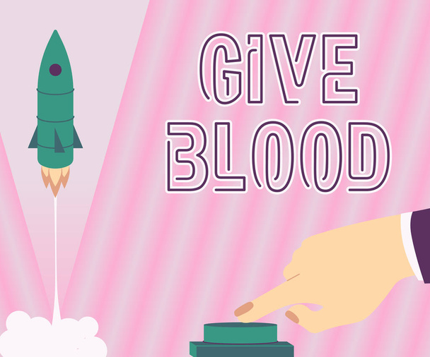 Légende du texte présentant Give Blood. Concept d'entreprise une personne a volontairement du sang prélevé et utilisé pour les transfusions Homme main appuyant sur le bouton pour lancer une fusée vers l'espace pour de nouveaux horizons. - Photo, image