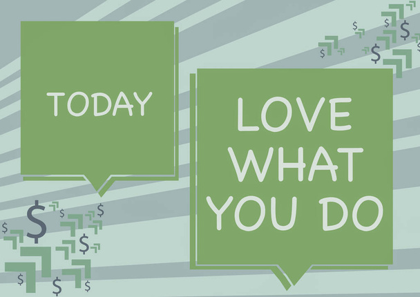Konzeptionelle Darstellung Love What You Do. Geschäft Schaufenster hat Leidenschaft und Enthusiasmus bei der Arbeit Widmung Hingabe Zwei bunte überlappende Sprechblasenzeichnung mit Dollarzeichen. - Foto, Bild