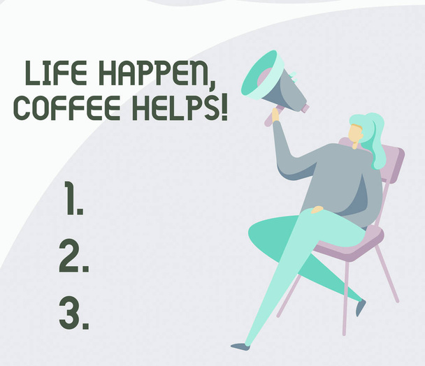 Text showing inspiration Life Happen, Coffee Helps. Word Written on Drinking hot while having problems troubles Woman Drawing Holding Megaphone Sitting On A Chair Crossed Legs. - Foto, imagen