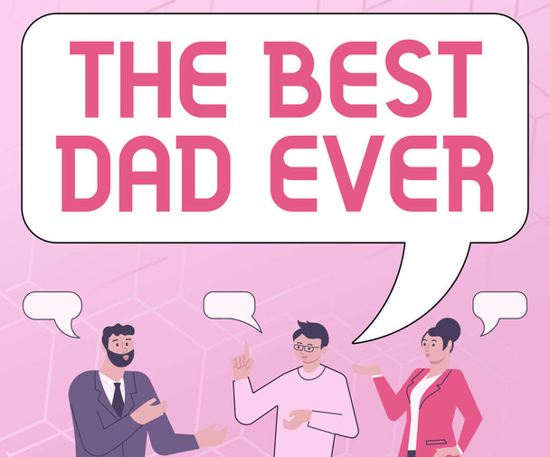 Writing displaying text The Best Dad Ever. Business idea used to describing a good father Appreciation to a daddy Partners Chatting Building New Wonderful Ideas For Skills Improvement. - Photo, Image