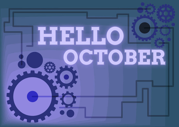 Kézírás szöveg Hello October. Business approach greeting used when welcoming the 10th month of the year Illustration Of Mechanic Gears Connected to each Performing Work - Fotó, kép