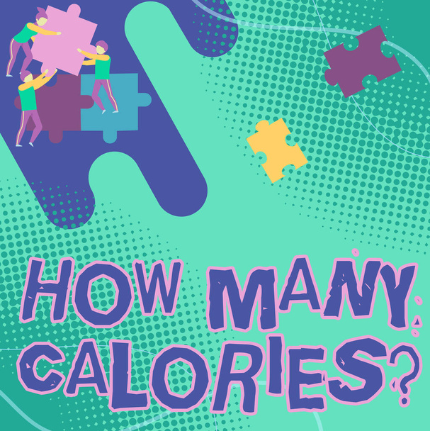 Text sign showing How Many Calories Question. Business showcase asking how much energy our body could get from it Team Holding Jigsaw Pieces Helping Each Others To Solve The Problem. - Photo, Image