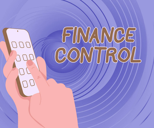 Text showing inspiration Finance Control. Business overview procedures that are implemented to manage finances Hands Holding Technological Device Pressing Application Button. - Photo, Image
