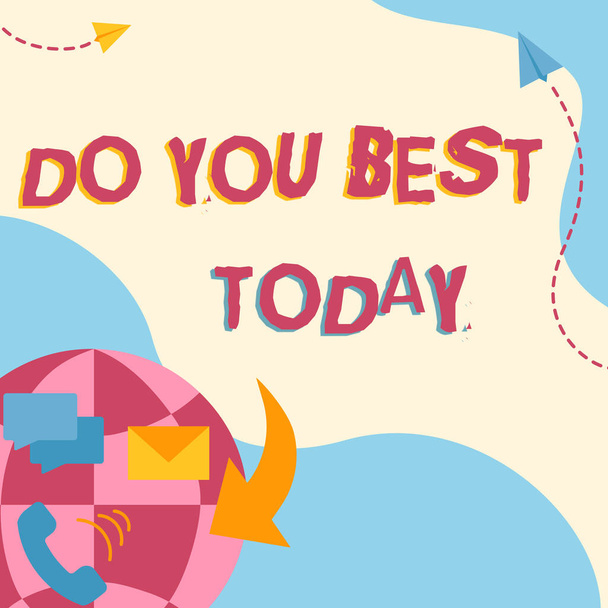 Käsikirjoitus "Do You Best Today". Liiketoiminta käsite ryhtyä toimiin nyt parantaa itse tai yrityksesi Internet-verkon piirustus värikkäitä viestejä S. - Valokuva, kuva