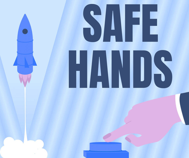 Podpis koncepcyjny "Bezpieczne ręce". Podejście biznesowe Zapewnienie sterylności i czystości rąk do dekontaminacji Man Hand Pressing Button To Launch Rocket To Space For New Horizons. - Zdjęcie, obraz