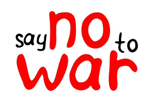 Zeg NEE tegen WAR - vector inscriptie doodle handgeschreven op thema van wereldvrede, pacifisme. Voor flyers, stickers, posters. - Vector, afbeelding