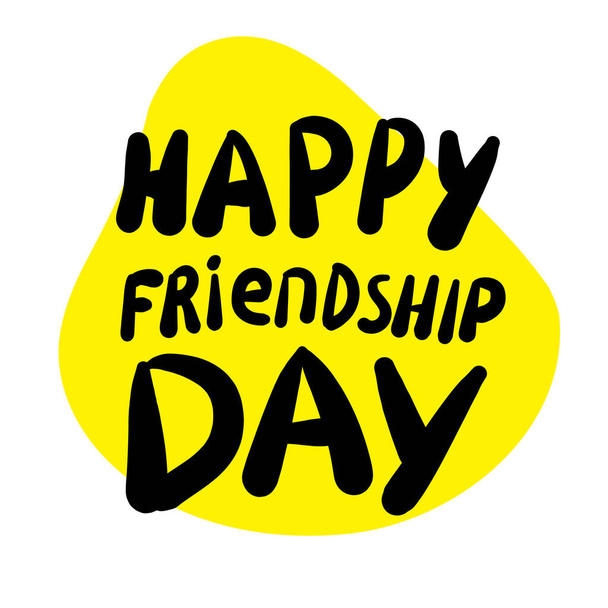 Hand drawn Happy Friendship Day. Friendly lettering, friend print, handwriting sketchy vector illustration - Vector, Image