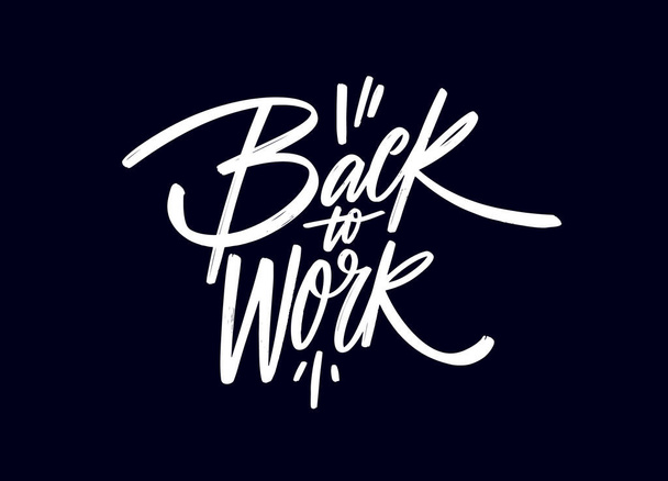 Back to work. White color text script. Modern calligraphy phrase. - Vector, Image