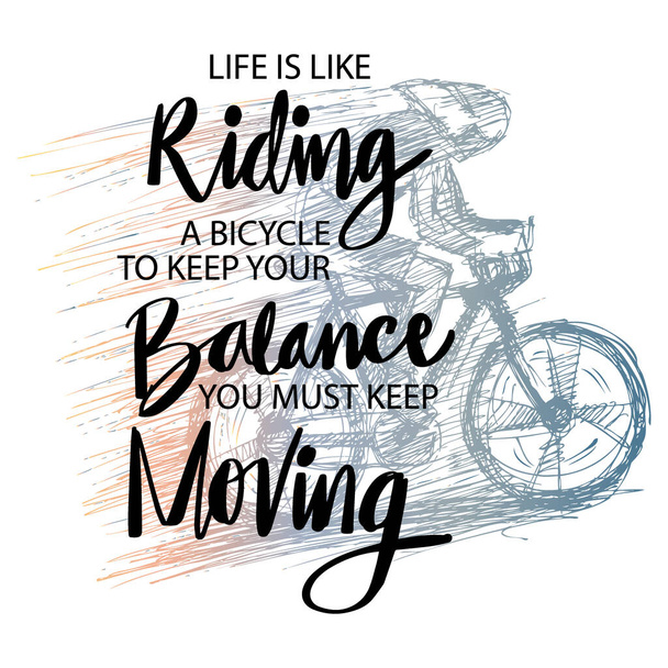 A vida é como andar de bicicleta. Para manter o equilíbrio, você deve continuar se movendo. Citação. - Vetor, Imagem