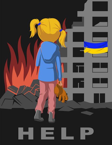 火の中でウクライナを助ける。戦争を止めなさい。押しつぶされた建物の近くにテディベアが立っている女の子。印刷可能なベクトルポスターイラスト. - ベクター画像
