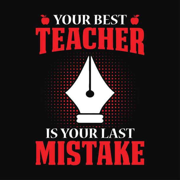 Seu melhor professor é seu último erro - Professor cita t-shirt, tipográfico, gráfico vetorial ou design de cartaz. - Vetor, Imagem