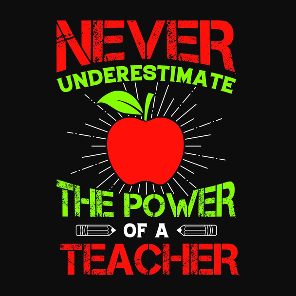 Nunca subestime o poder de um professor - Professor cita t-shirt, tipográfico, gráfico vetorial ou design de cartaz. - Vetor, Imagem
