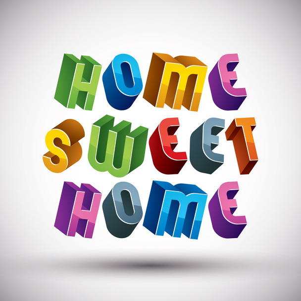 Home Sweet Home lause valmistettu 3d retro tyyli geometrinen kirjain
 - Vektori, kuva