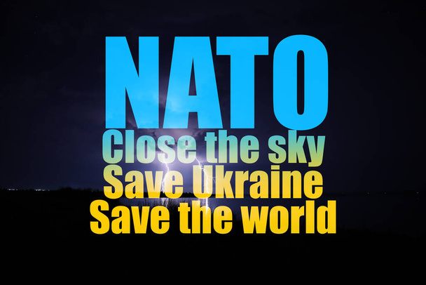 Text NATO CLOSE THE SKY SAVE UKRAINE SAVE THE WORLD and dark sky with lightning - Zdjęcie, obraz