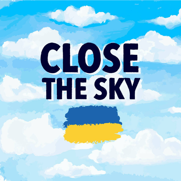 Close the sky . Phrase, motivation, with a request to close the sky of Ukraine, stop the war. Against the background of the sky. With the flag of Ukraine - Vettoriali, immagini