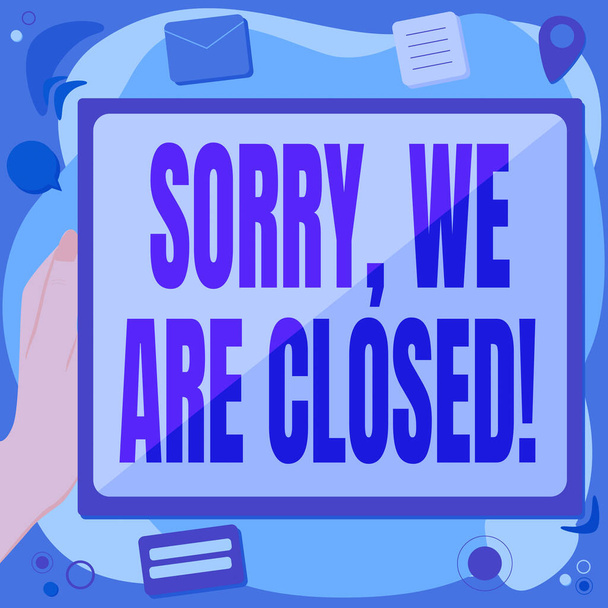 Концептуальная подпись Sorry, We Are Closed. Концепция означает извинение за закрытие бизнеса на определенное время Абстракция Удаление истории браузера, редактирование организации онлайн-файлов. - Фото, изображение