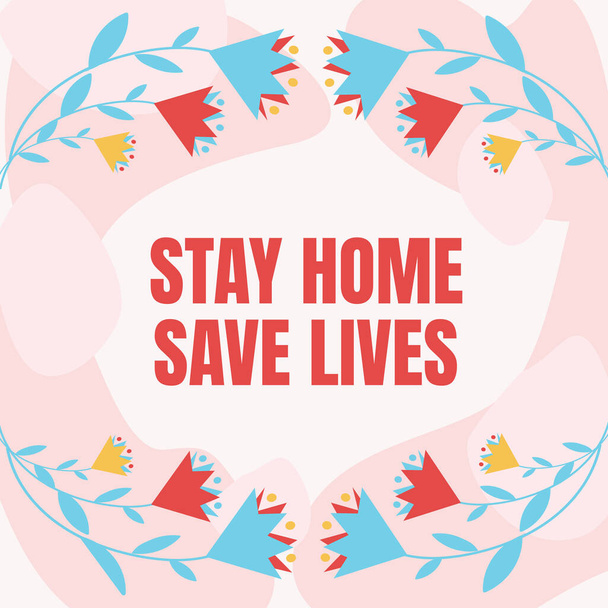 Schild mit der Aufschrift Stay Home Save Life. Geschäftskonzept verringert die Zahl der infizierten Patienten, indem sie das Haus nicht verlassen Textrahmen mit verschiedenen Blumen Herzen und Blättern umgeben. - Foto, Bild
