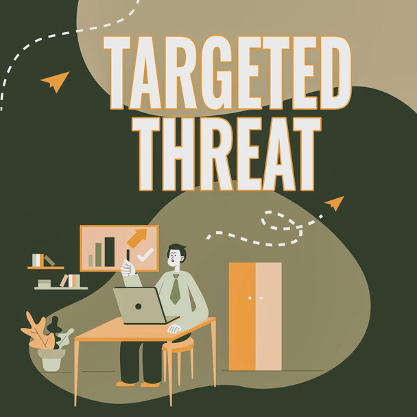 Conceptual display Targeted Threat. Business idea class of malware destined for one specific organization Man Sitting On Desk Working And Presenting New Technologies. - Photo, Image