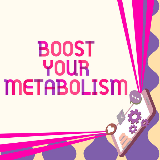 Conceptual caption Boost Your Metabolism. Internet Concept Increase the efficiency in burning body fats Mobile Drawing Sharing Positive Comments And Good Speech Bubble - Photo, Image