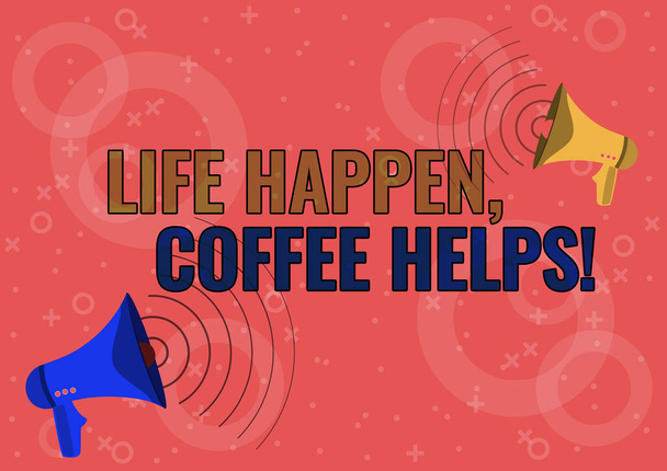 Rukopis Life Happen Coffee pomáhá. Obchodní koncept Mít teplý nápoj, když mají problémy Pár Megaphones Kreslení Vytváření zvukových vln Tvorba oznámení. - Fotografie, Obrázek