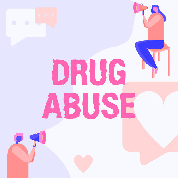Conceptual display Drug Abuse. Internet Concept Compulsive drug seeking The habitual taking of illegal drugs Man Standing And Woman Sitting Both Holding Megaphone With Message Symbol. - Photo, Image