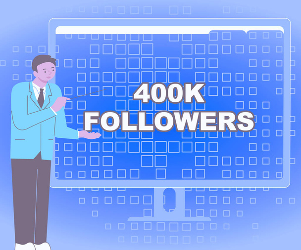 Inspiration showing sign 400K Followers. Business approach number of individuals who follows someone in Instagram Businessman Standing Presenting Charts Wonderful Ideas On Computer Screen - Photo, Image