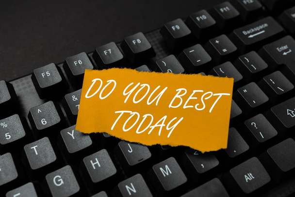 Концептуальний підпис "Ти найкращий сьогодні". Бізнес - підхід вимагає зусиль, щоб поліпшити себе або свій бізнес, пов "язаний з онлайн - друзями, зробити бухгалтерію в Інтернеті - Фото, зображення