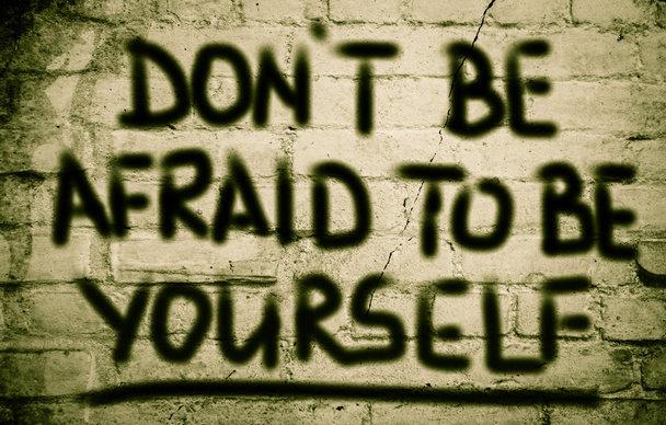 "Kendiniz olmaktan korkmayın" - Fotoğraf, Görsel