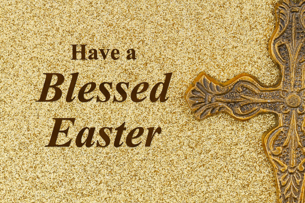 Have a Blessed Easter greeting with cross on gold for your religious Easter greeting - Photo, Image