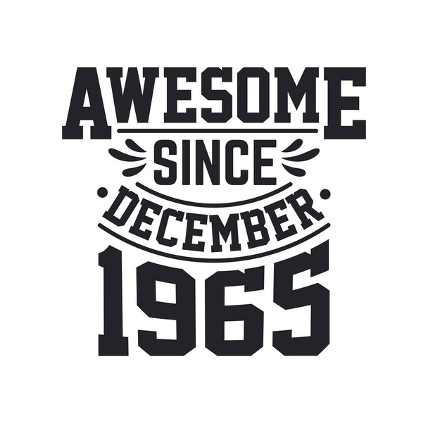 Born in December 1965 Retro Vintage Birthday, Awesome Since December 1965 - Vector, Image