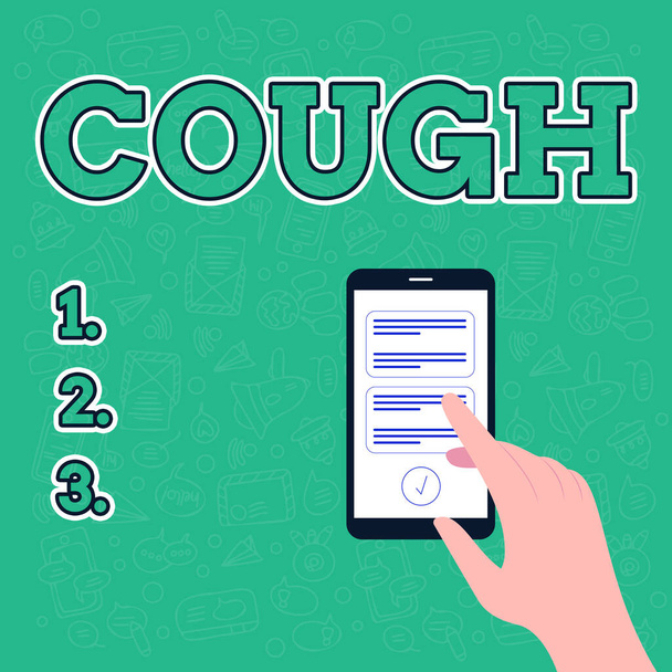Text caption presenting Cough. Business approach sudden expulsion of air throughout the passages to clear airways Illustration Of Hand Using Smart Phone Texting New Important Messages. - Photo, Image