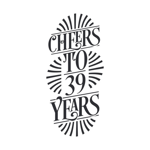 39 χρόνια vintage γενέθλια γιορτή, στην υγειά μας 39 χρόνια - Διάνυσμα, εικόνα