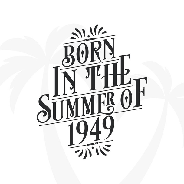 Geboren im Sommer 1949, Kalligrafische Schrift Geburtszitat - Vektor, Bild