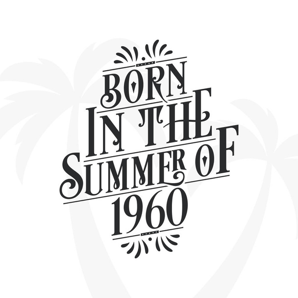 Nascido no verão de 1960, Calligraphic Lettering citação de aniversário - Vetor, Imagem