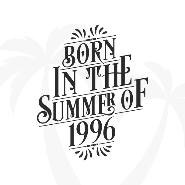 Born in the summer of 1996, Calligraphic Lettering birthday quote - Vector, Image