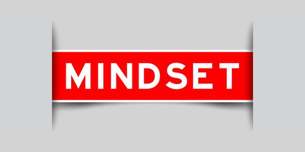 Ingebracht rode kleur label sticker met woord mindset op grijze achtergrond - Vector, afbeelding
