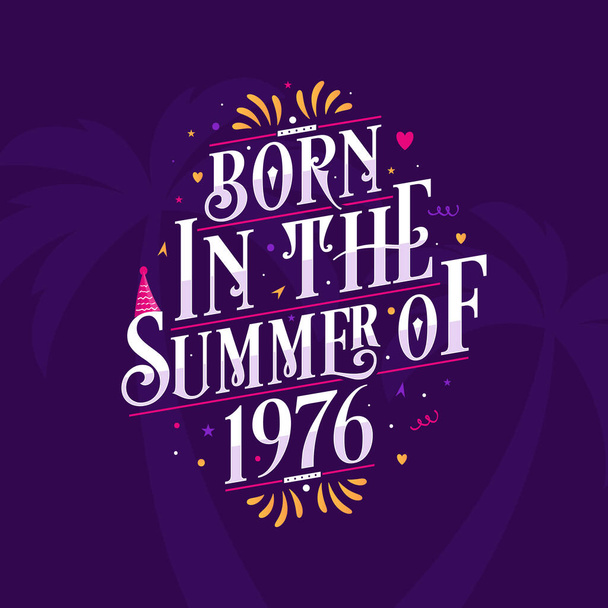 Cartas caligráficas cita de cumpleaños, Nacido en el verano de 1976 - Vector, imagen