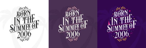 Born in the Summer of 2006 set, 2006 Lettering birthday quote bundle - Vector, Image
